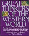 Book Great Thinkers of the Western World: The Major Ideas and Classic Works of More Than 100 Outstanding Western Philosophers, Physical and Social Scientists, Psychologists, Religious Writers and Theologians free