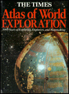 Book The Times Atlas of World Exploration: 3000 Years of Exploring, Explorers, and Mapmaking free