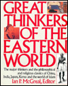 Book Great Thinkers of the Eastern World: The Major Thinkers and the Philosophical and Religious Classics of China, India, Japan, Korea, and the World of Islam free