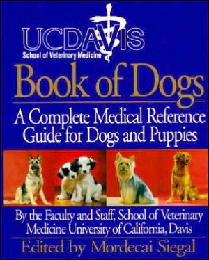 Book UC Davis Book of Dogs : The Complete Medical Reference Guide for Dogs and Puppies free