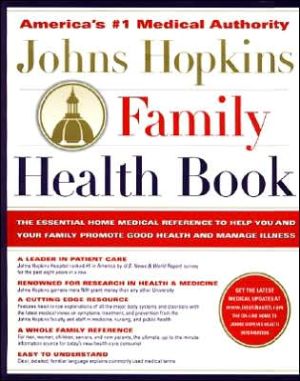 Book The Johns Hopkins Family Health Book: The Essential Home Medical Reference to Help You and Your Family Promote Good Health and Manage Illness free
