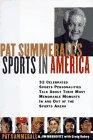 Book Pat Summerall's Sports in America: 32 Celebrated Sports Personalities Talk About Their Most Memorable Moments in and Out of the Sports Arena free