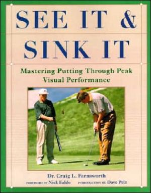 Book See It and Sink It: Mastering Putting Through Peak Visual Peformance free