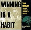 Book Winning Is A Habit: Vince Lombardi on Winning, Success, and the Pursuit of Excellence free Book Winning Is A Habit: Vince Lombardi on Winning, Success, and the Pursuit of Excellence free