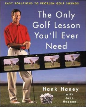 Book The Only Golf Lesson You'll Ever Need: Easy Solutions to Problem Golf Swings free