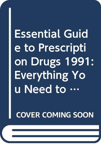 Book Essential Guide to Prescription Drugs 1991: Everything You Need to Know for Safe Drug Use free