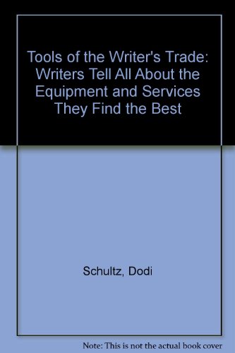 Book Tools Of The Writer's Trade: Writers Tell All About The Equipment And Services They Find The Best free
