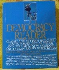 Book The Democracy Reader: Classic and Modern Speeches, Essays, Poems, Declarations, and Documents on Freedom and Human Rights Worldwide free