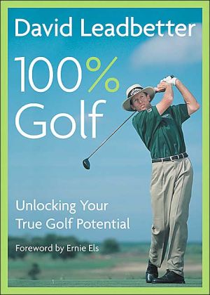 Book David Leadbetter 100% Golf: Unlocking Your True Golf Potential free