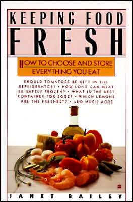 Book Keeping Food Fresh : How to Choose and Store Everything You Eat free