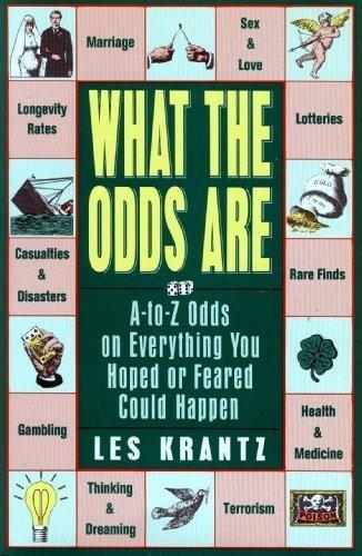 Book What the Odds Are: A-To-Z Guide on Everything You Hoped or Feared Could Happen free