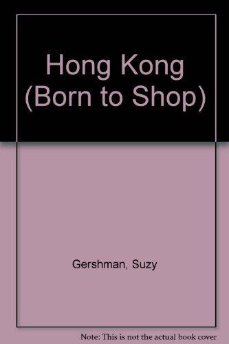 Book Born to Shop: Hong Kong : The Super-Shopper's Guide to Name-Brand, Designer and Bargain Shoppping (Frommer's Born to Shop) free