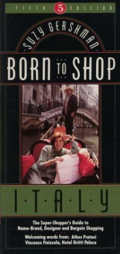 Book Born To Shop: Italy : The Super-shopper's Guide To Name-brand, Designer And Bargain Shopping (frommer's Born To Shop) free