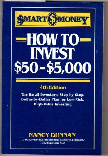 Book How To Invest Fifty To Five Thousand Dollars : The Small Investor's Step-by-step, Dollar-by-dollar Plan For Low-risk, High-return Investing free