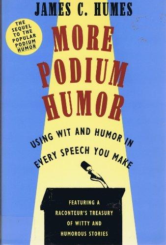 Book More Podium Humor: Using Wit and Humor in Every Speech You Make free