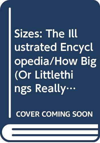 Book Sizes - The Illustrated Encyclopedia: How Big or Little Things Really Are free