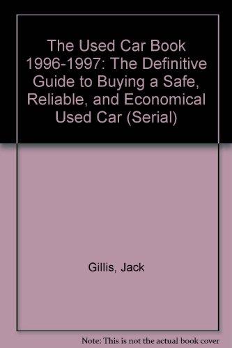 Book The Used Car Book 1996-1997: The Definitive Guide to Buying a Safe, Reliable, and Economical Used Car (Serial) free