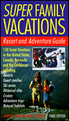 Book Super Family Vacations, 3rd Edition: Resort and Adventure Guide free