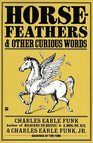 Book Horsefeathers and Other Curious Words free