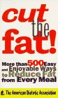 Book Cut The Fat!: More Than 500 Easy and Enjoyable Ways to Reduce Fat From Every Meal free