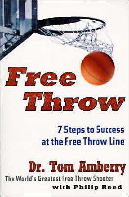 Book Free Throw: 7 Steps to Success at the Free Throw Line free