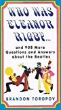 Book Who Was Eleanor Rigby: and 908 More Questions and Answers About The Beatles free