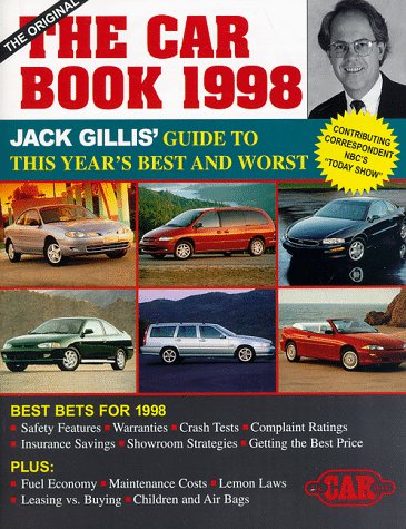 Book The Car Book 1998: The Definitive Buyer's Guide To Car Safety, Fuel Economy, Maintenance, And Much More (ultimate Car Book) free