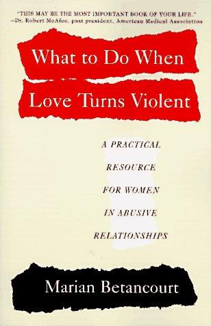 Book What to Do When Love Turns Violent: A Practical Resource for Women in Abusive Relationships free