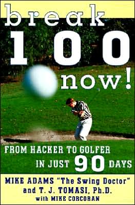 Book Break 100 Now: From Hacker to Golfer in Just 90 Days free