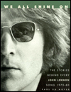 Book We All Shine on: The Stories Behind Every John Lennon Song : 1970-1980 free