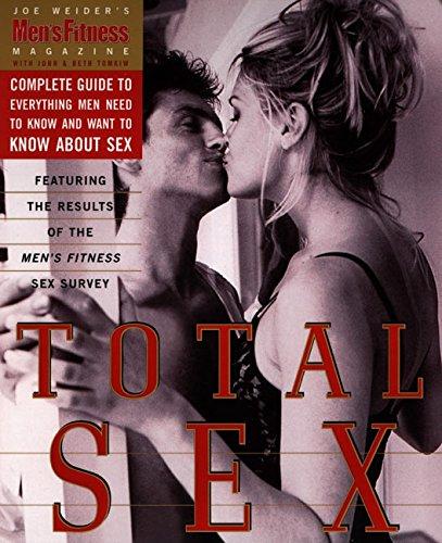 Book Total Sex: Men's Fitness Magazine's Complete Guide to Everything Men Need to Know and Want to Know About Sex free