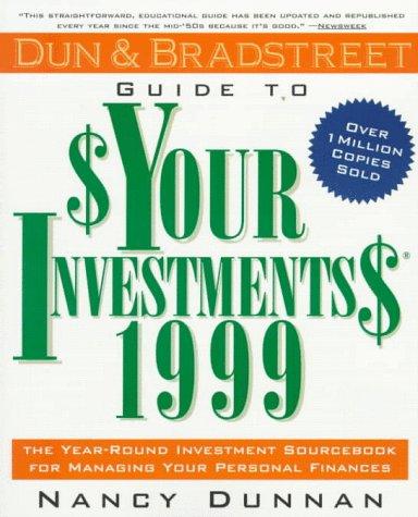 Book Dun & Bradstreet Guide to Your Investments 1999: The Year-Round Investment Sourcebook for Managing Your Personal Finances (Serial) free
