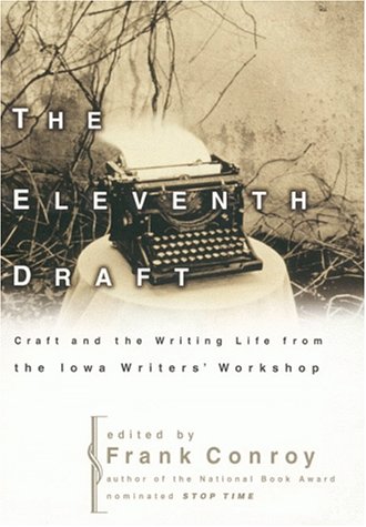 Book The Eleventh Draft: Craft and the Writing Life from the Iowa Writers' Workshop free