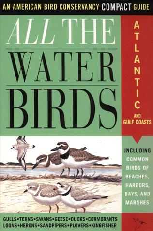 Book All the Waterbirds: Atlantic and Gulf Coast: An American Bird Conservancy Compact Guide free