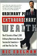 Book Ordinary People, Extraordinary Wealth: The 8 Secrets of How 5,000 Ordinary Americans Became Successful Investors--and How You Can Too free