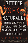Book Better Sex Naturally: A Consumer's Guide to Herbs and Other Natural Supplements That Can Jump Start Your Sex Life free