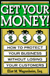 Book Get Your Money!: How to Protect Your Business Without Losing Your Customers free
