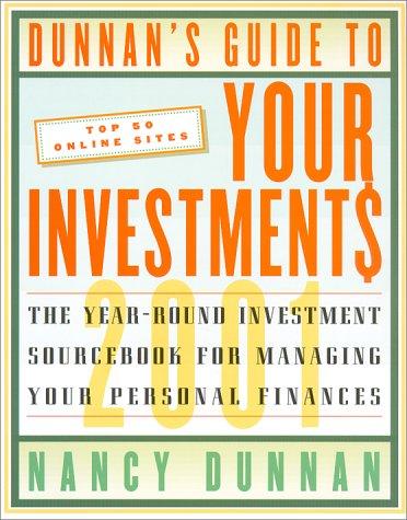 Book Dunnan's Guide To Your Investment$ 2001: The Year-Round Investment Sourcebook for Managing Your Personal Finances (DUNNAN'S GUIDE TO YOUR INVESTMENTS) free