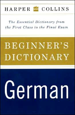 Book HarperCollins Beginner's German Dictionary: The Essential Dictionary From the First Class to the Final Exam free