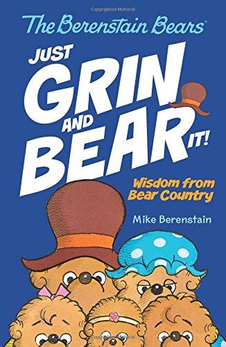 Book The Berenstain Bears Just Grin and Bear It!: Wisdom from Bear Country free