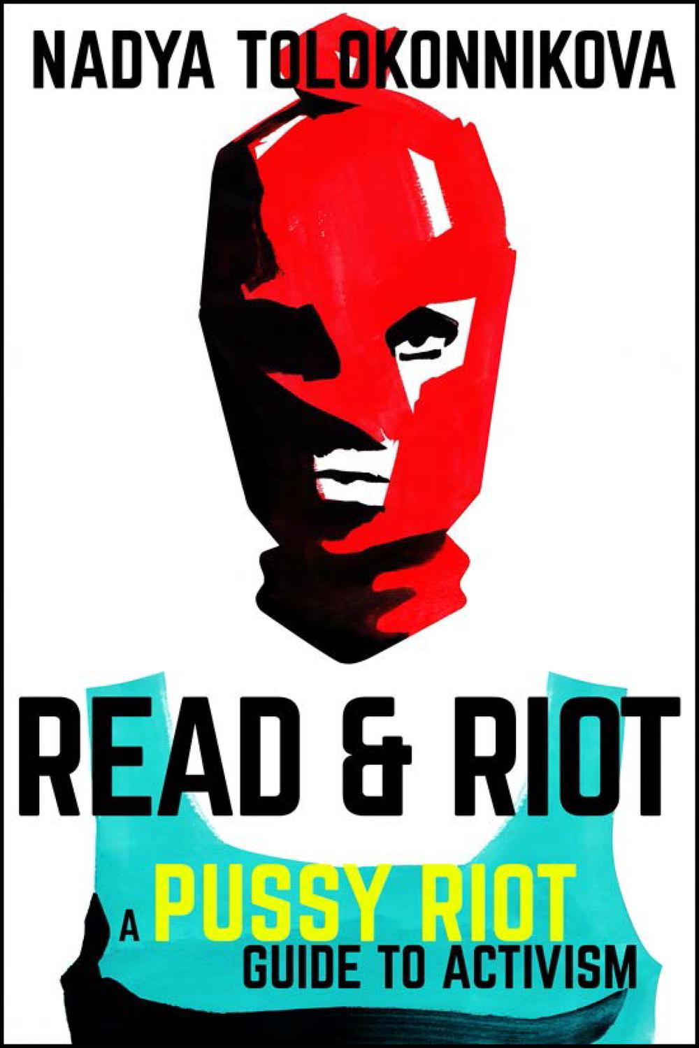 Book Read & Riot: A Pussy Riot Guide to Activism free