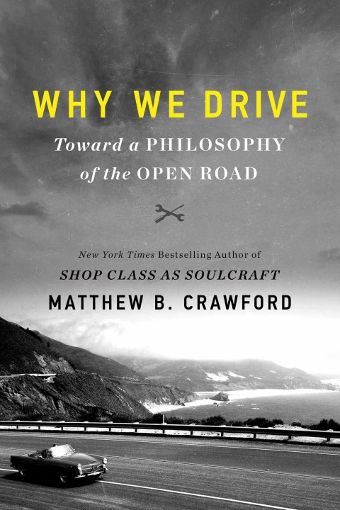 Book Why We Drive: Toward a Philosophy of the Open Road free