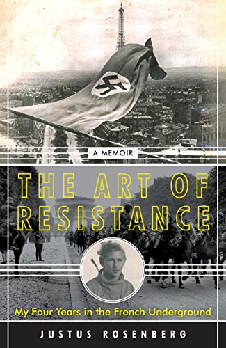 Book The Art of Resistance: My Four Years in the French Underground: A Memoir free