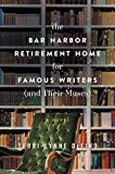 Book The Bar Harbor Retirement Home for Famous Writers (And Their Muses): A Novel free
