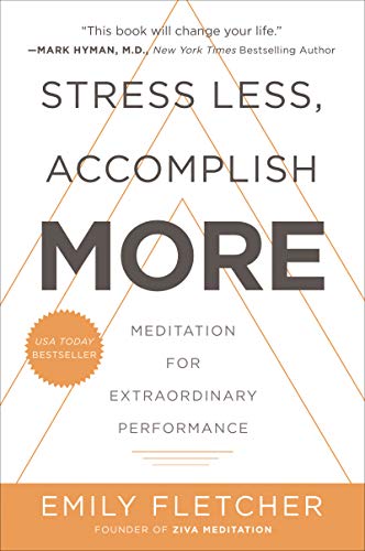 Book Stress Less, Accomplish More: Meditation for Extraordinary Performance free