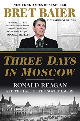 Book Three Days in Moscow: Ronald Reagan and the Fall of the Soviet Empire (Three Days Series) free