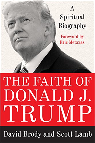 Book The Faith of Donald J. Trump: A Spiritual Biography free