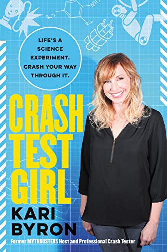 Book Crash Test Girl: Life's a Science Experiment. Crash Your Way Through It. free