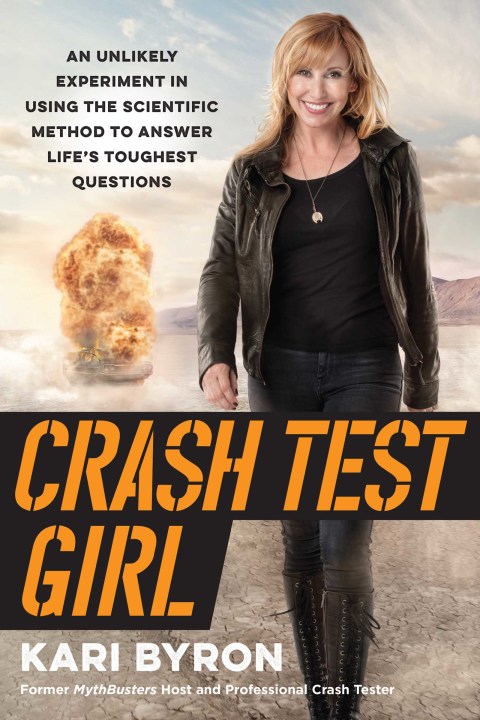 Book Crash Test Girl: An Unlikely Experiment in Using the Scientific Method to Answer Life's Toughest Questions free
