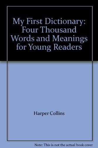 Book My First Dictionary: Four Thousand Words and Meanings for Young Readers free